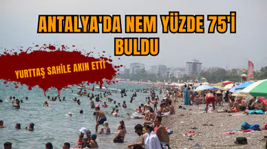 Antalya'da nem yüzde 75'İ buldu