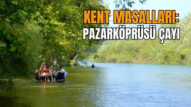 Kent Masalları: Pazarköprüsü Çayı