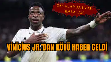 Vinicius Jr.'dan kötü haber geldi
