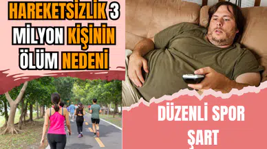 HAREKETSİZLİK YILDA 3 MİLYON KİŞİYİ ÖLDÜRÜYOR
