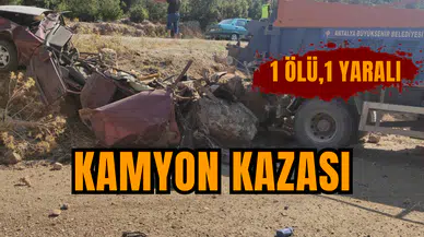 Kamyon kazasında 1 ölü,1 yaralı
