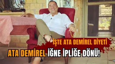 Ata Demirel iğne ipliğe döndü! İşte Ata Demirel diyeti