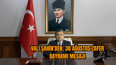 Vali Şahin'den, 30 Ağustos Zafer Bayramı mesajı