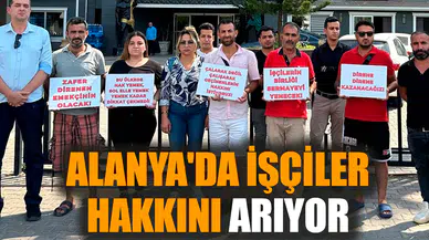Alanya'da işçiler hakkını arıyor