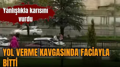 Trafikte kavga eden adam yanlışlıkla karısını öldürdü