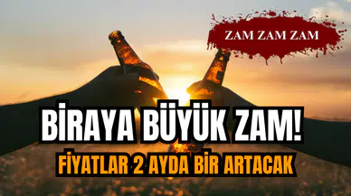 Biraya büyük zam! Fiyatlar 2 ayda bir artacak