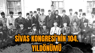 SİVAS KONGRESİ 104. YILINA ÖZEL KUTLAMA