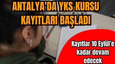 ANTALYA'DA YKS KURSU KAYITLARI BAŞLADI