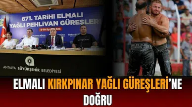 Elmalı Kırkpınar Yağlı Güreşleri’ne doğru