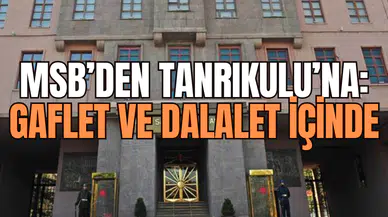 MSB'DEN TANRIKULU'NA: GAFLET VE DALALET İÇİNDELER