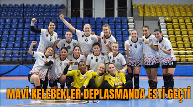 Mavi Kelebekler deplasmanda esti