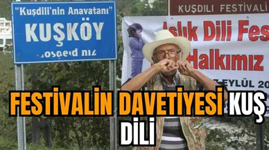 Festivale 'Kuşdili' ile davet ettiler