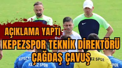 Kepezspor Teknik Direktörü Çağdaş Çavuş açıklama yaptı