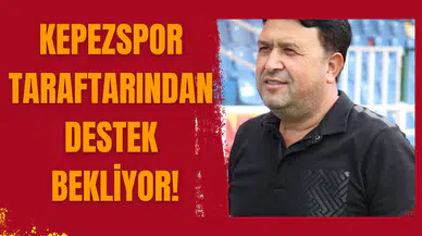 Kepezspor taraftarından destek bekliyor!