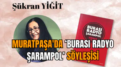Muratpaşa'da ‘Burası Radyo Şarampol’ söyleşisi