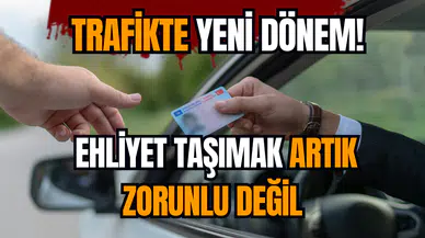 Trafikte yeni dönem! Ehliyet taşımak artık zorunlu değil