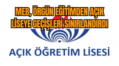 MEB örgün eğitimden açık liseye geçişleri sınırlandırdı