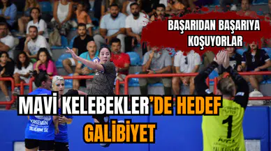 Mavi Kelebekler’de hedef galibiyet