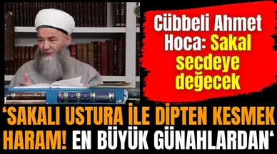 Cübbeli Ahmet: Sakalı ustura ile dipten kesmek haram