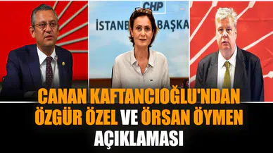 Canan Kaftancıoğlu'ndan Özgür Özel ve Örsan Öymen açıklaması