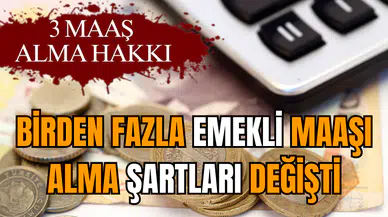 Birden fazla emekli maaşı alma şartları değişti