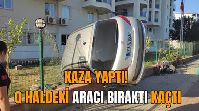 Kaza yaptı! O haldeki aracı bıraktı kaçtı