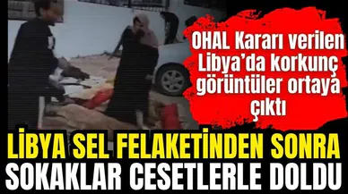 Libya’da sokaklar ces*tlerle doldu
