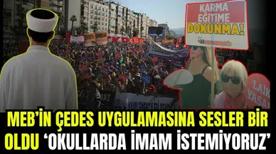 MEB'in ÇEDES uygulamasına tek ses! Okullarda imam istemiyoruz