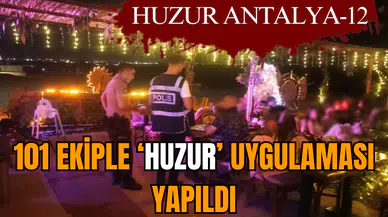 101 EKİPLE ‘HUZUR’ UYGULAMASI YAPILDI