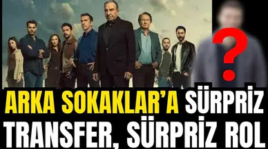Arka Sokaklar dizisine sürpriz transfer!