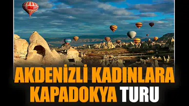 Akdenizli kadınlara Kapadokya turu