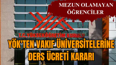 YÖK'ten vakıf üniversitelerine ders ücreti kararı