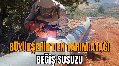 Büyükşehir’den tarım atağı: Beğiş Susuzu