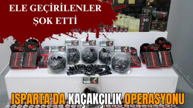 Isparta'da kaçakçılık operasyonu: Ele geçirilenler şok etti