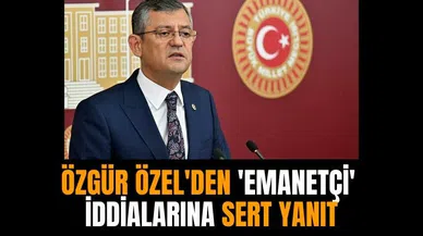 Özgür Özel'den emanetçi iddialarına sert yanıt