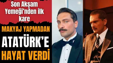 Makyaj yapmadan Atatürk oldu! Son Akşam Yemeği'nden kareler