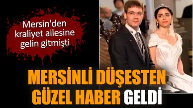 Mersinli düşesten güzel haber geldi