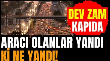 Aracı olanlar yandı ki ne yandı! Dev zam kapıda