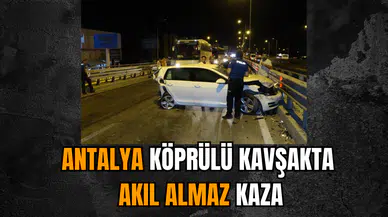 Antalya Köprülü kavşakta akıl almaz kaza