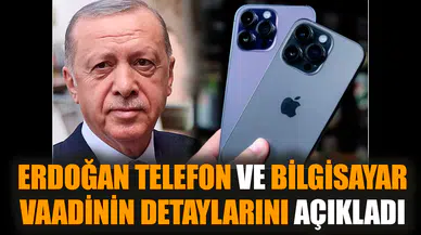 Erdoğan telefon ve bilgisayar vaadinin detaylarını açıkladı