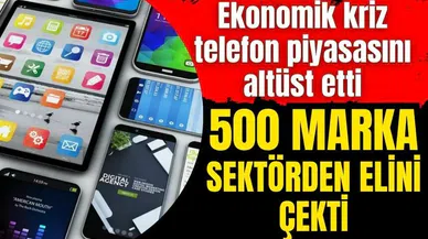 Ekonomik kriz 500 marka akıllı telefonu sektörden attı