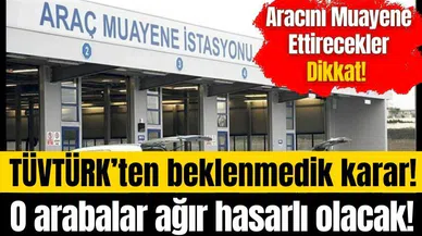TÜVTÜRK’ten beklenmedik karar! O arabalar ağır hasarlı olacak