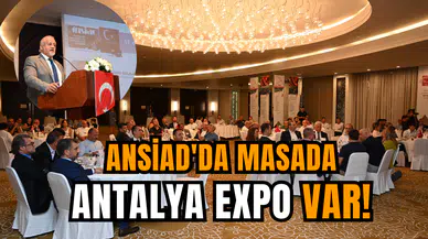 ANSİAD'da masada Antalya EXPO var!