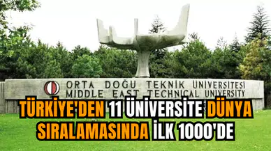 Türkiye'den 11 üniversite dünya sıralamasında ilk 1000'de