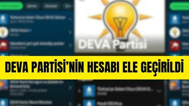 DEVA Parti'sinin hesabı ele geçirildi