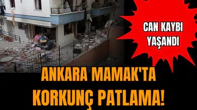 Ankara Mamak'ta korkunç patlama!