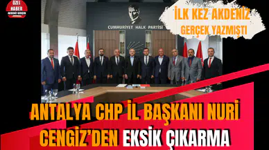 Antalya CHP İl Başkanı Nuri Cengiz’den eksik çıkarma