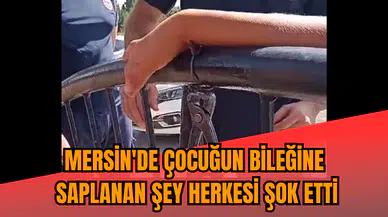 Mersin'de çocuğun bileğine saplanan şey herkesi şok etti