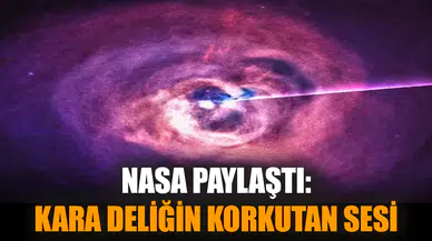 NASA paylaştı: Kara deliğin korkutan sesi