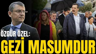 ÖZGÜR ÖZEL'DEN TİP'E DESTEK: GEZİ MASUMDUR